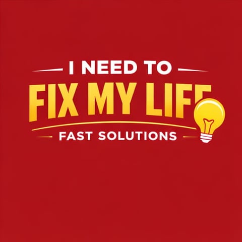 Red background with yellow text reading I Need to Fix My Life with light bulb icon and Fast Solutions subtitle